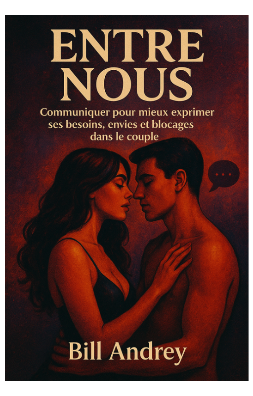 ENTRE NOUS
Communiquer pour mieux exprimer ses besoins, envies et blocages dans le couple